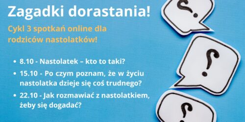 Dla Rodziców: „Zagadki dorastania: Daj szansę swojej relacji z nastolatkiem”