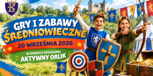 Aktywny Orlik: Gry i zabawy średniowieczne